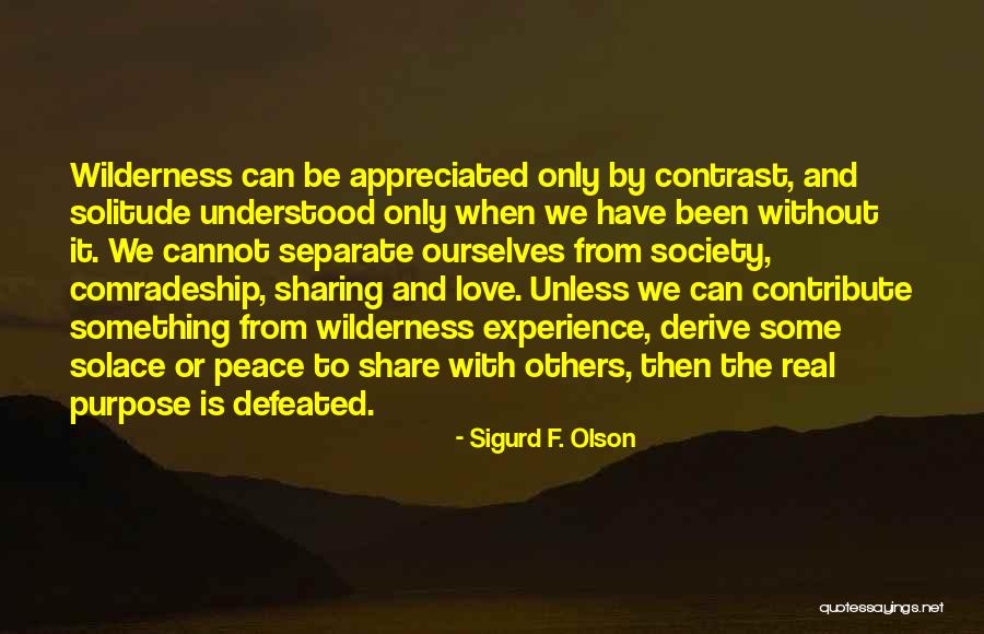 Sharing Experience Quotes By Sigurd F. Olson Sharing Experience Quotes By Sigurd F. Olson