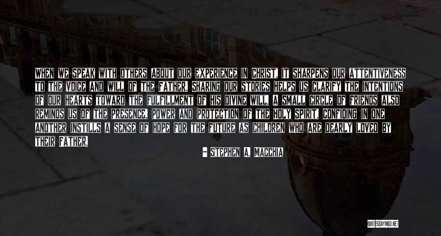 Sharing Experience Quotes By Stephen A. Macchia Sharing Experience Quotes By Stephen A. Macchia