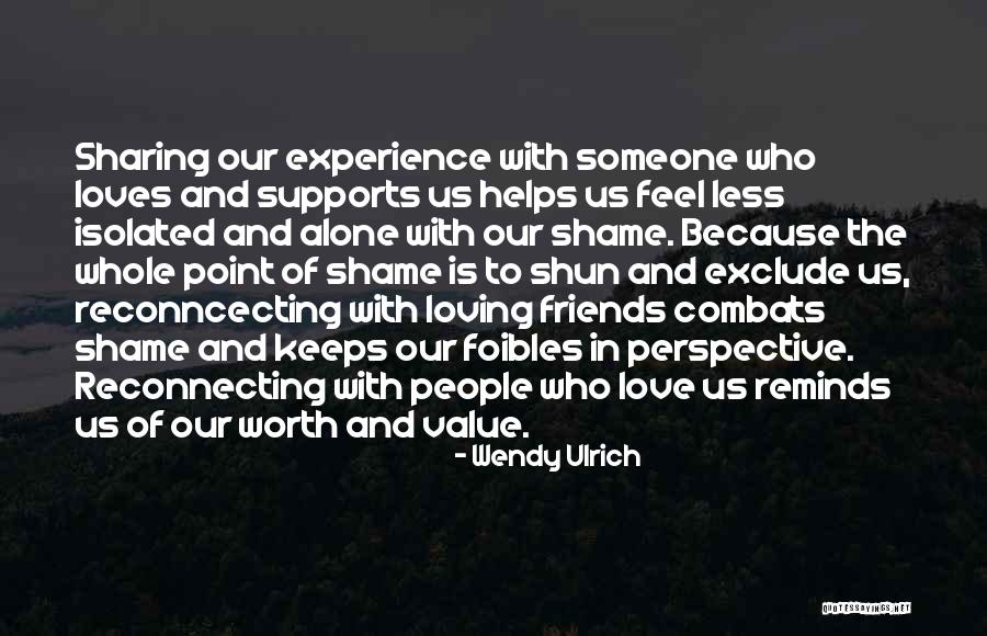Sharing Experience Quotes By Wendy Ulrich Sharing Experience Quotes By Wendy Ulrich