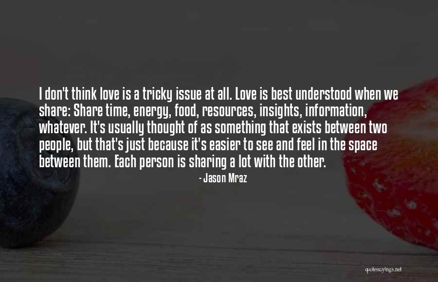 Sharing Food And Love Quotes By Jason Mraz