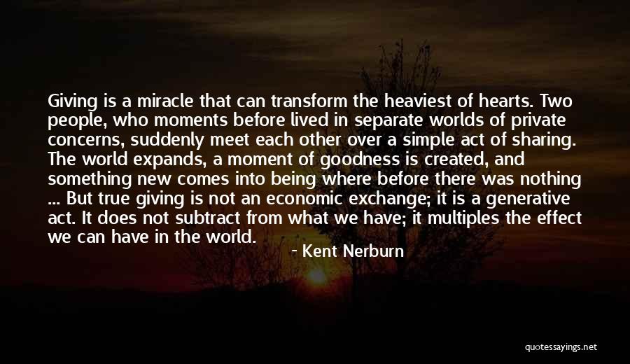 Sharing Giving Quotes By Kent Nerburn Sharing Giving Quotes By Kent Nerburn