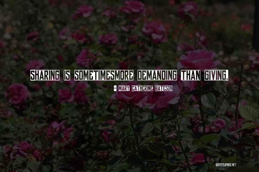Sharing Giving Quotes By Mary Catherine Bateson Sharing Giving Quotes By Mary Catherine Bateson