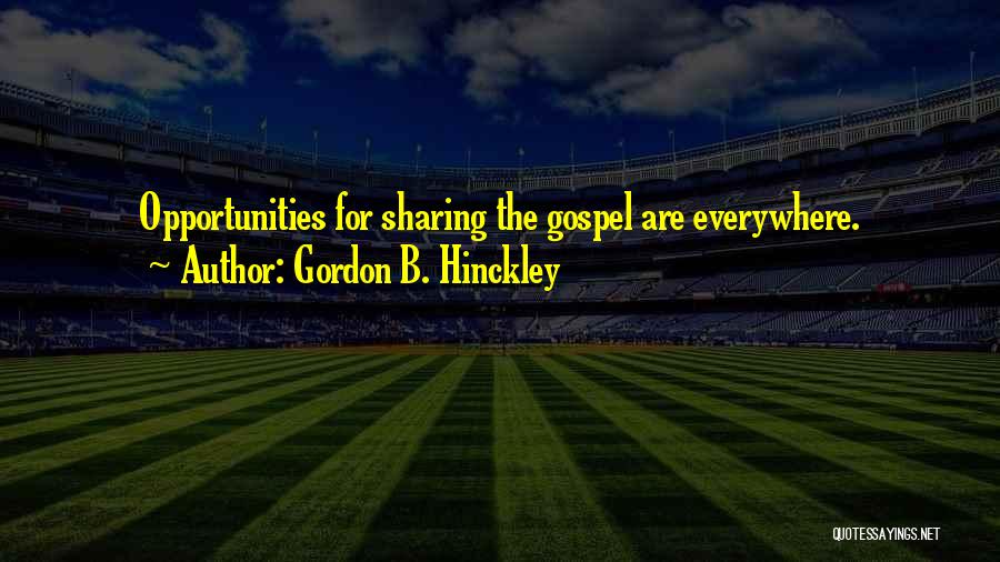 Sharing Gospel Quotes By Gordon B. Hinckley