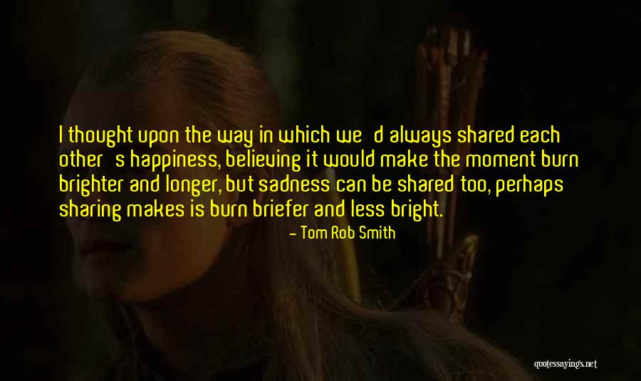 Sharing Grief Quotes By Tom Rob Smith Sharing Grief Quotes By Tom Rob Smith