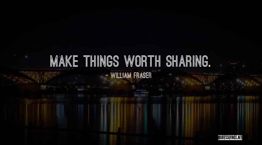 Sharing Growth Quotes By William Fraser Sharing Growth Quotes By William Fraser
