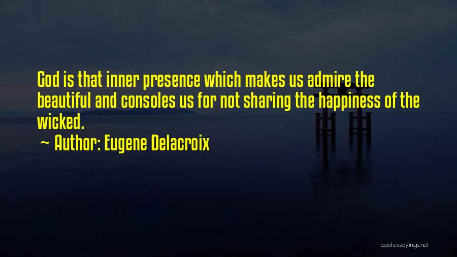 Sharing Happiness Quotes By Eugene Delacroix