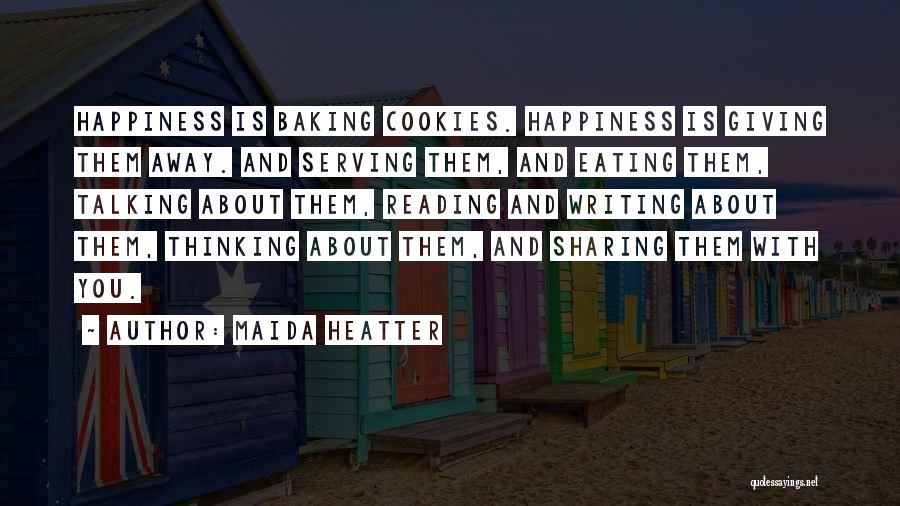 Sharing Happiness Quotes By Maida Heatter