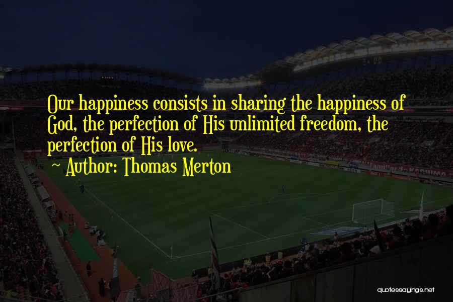 Sharing Happiness Quotes By Thomas Merton