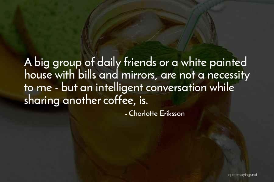 Sharing Joy With Friends Quotes By Charlotte Eriksson