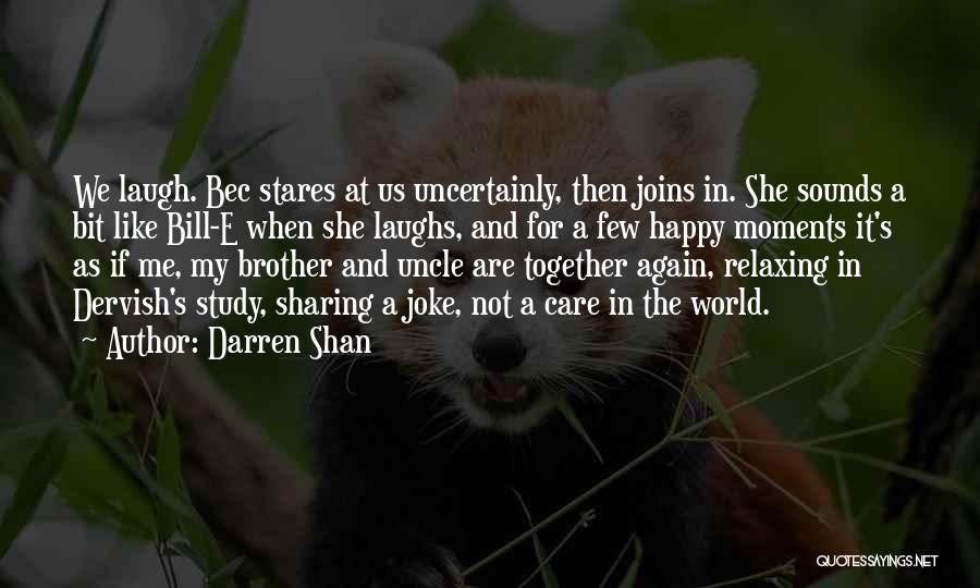 Sharing Laughs Quotes By Darren Shan