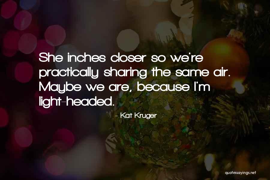 Sharing Light Quotes By Kat Kruger Sharing Light Quotes By Kat Kruger