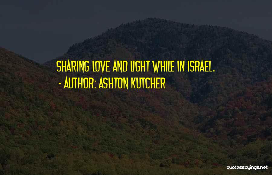 Sharing Love Quotes By Ashton Kutcher