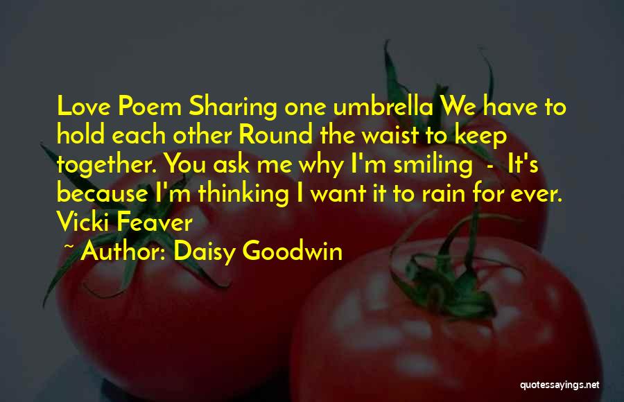 Sharing Love Quotes By Daisy Goodwin