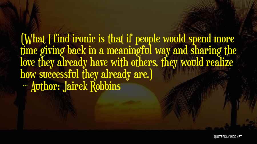 Sharing Love Quotes By Jairek Robbins