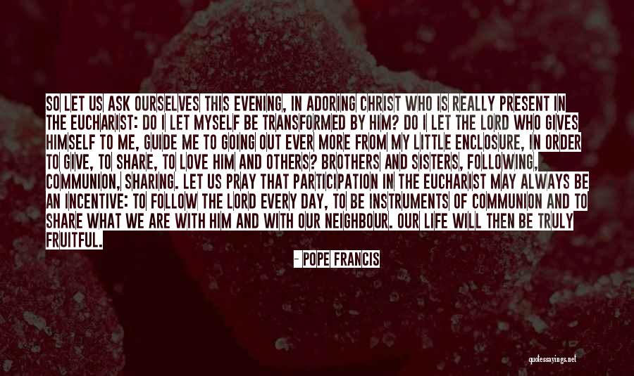 Sharing Love To Others Quotes By Pope Francis Sharing Love To Others Quotes By Pope Francis