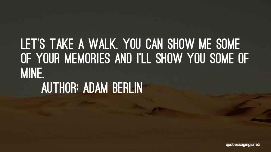 Sharing Memories Quotes By Adam Berlin