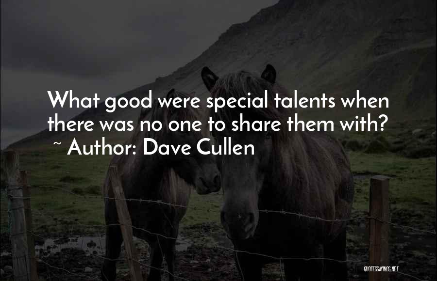 Sharing Memories Quotes By Dave Cullen