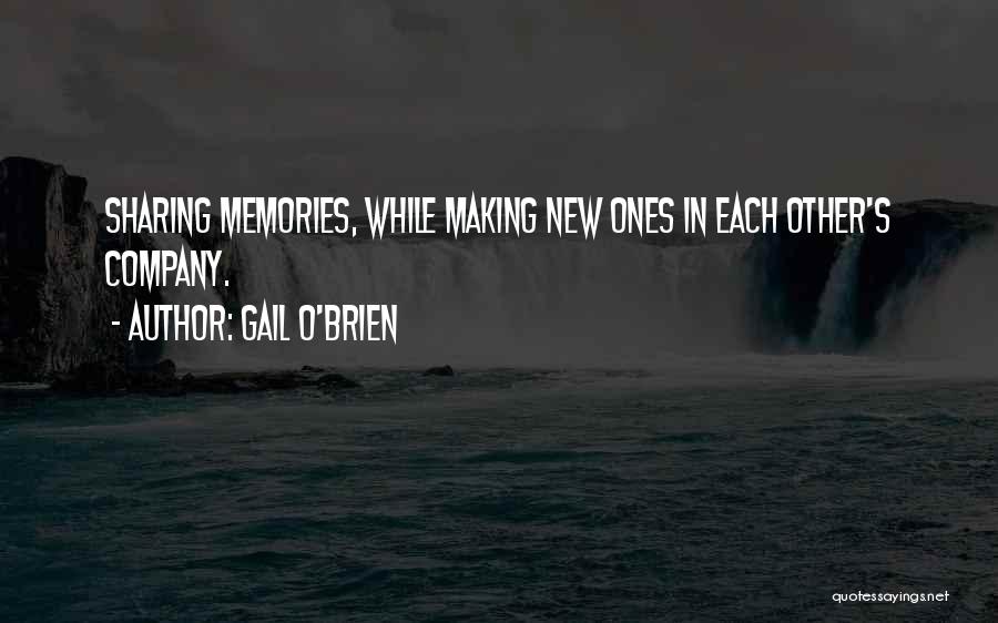 Sharing Memories Quotes By Gail O'Brien