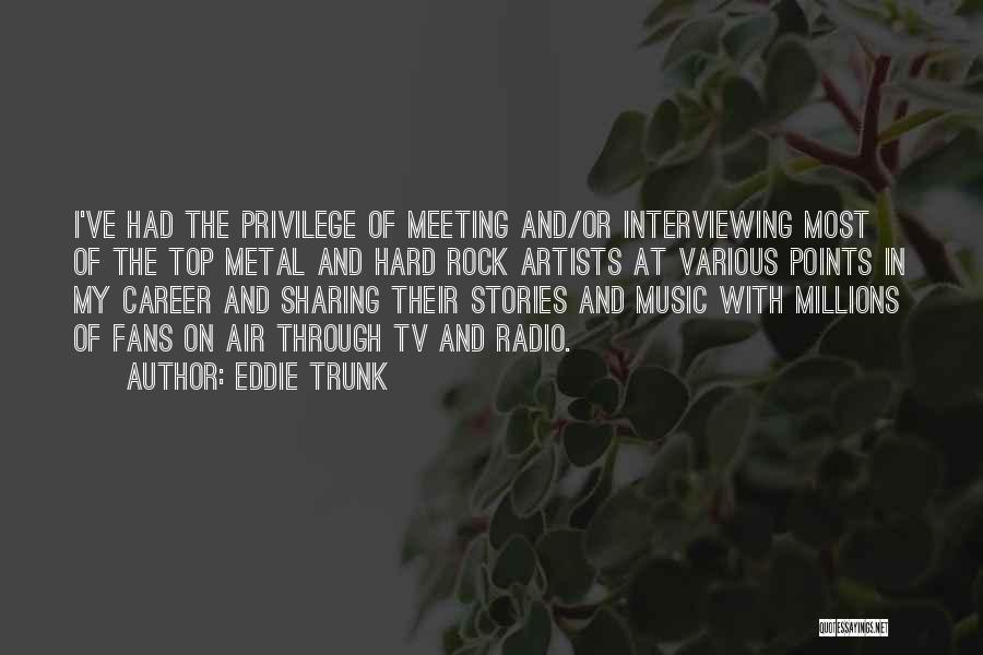 Sharing Music Quotes By Eddie Trunk