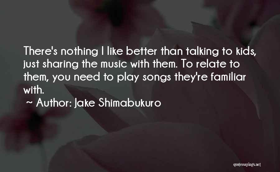 Sharing Music Quotes By Jake Shimabukuro