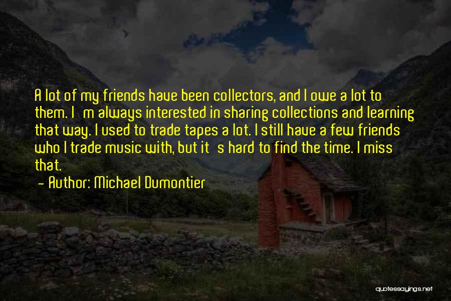 Sharing Music Quotes By Michael Dumontier