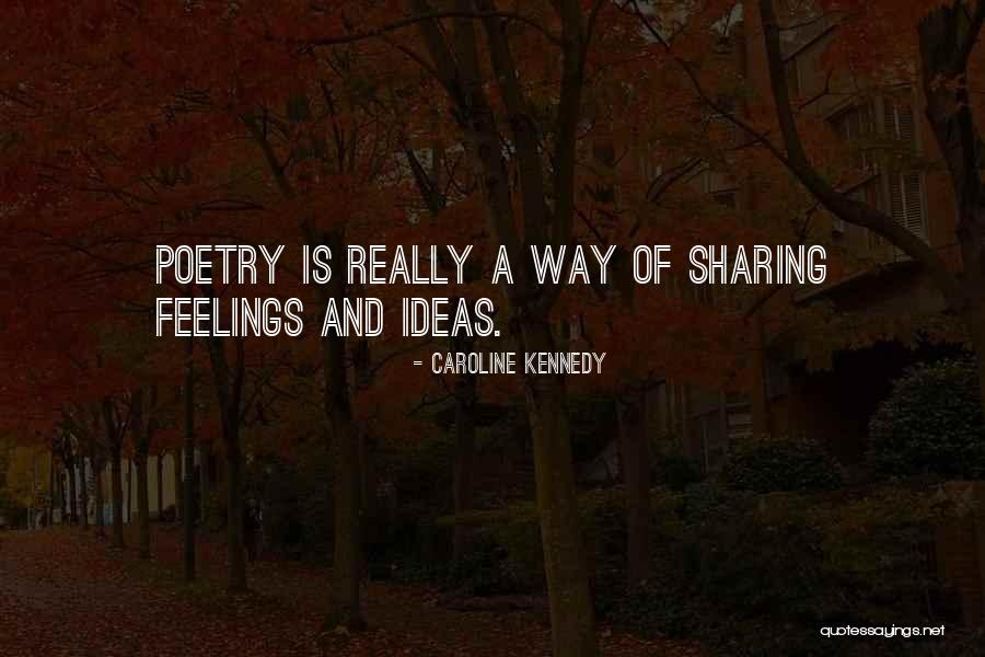 Sharing Of Ideas Quotes By Caroline Kennedy Sharing Of Ideas Quotes By Caroline Kennedy