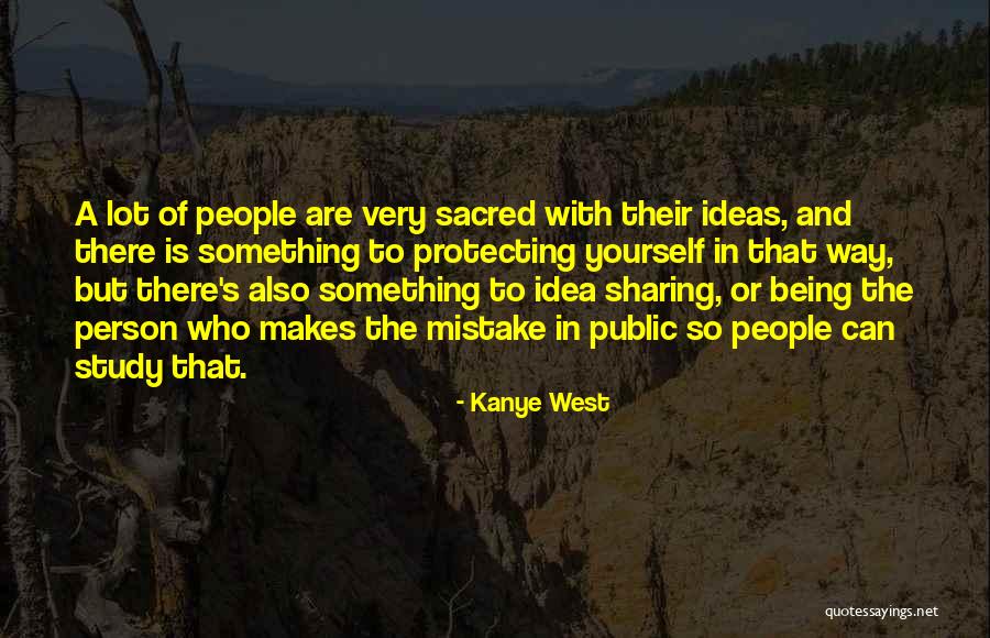 Sharing Of Ideas Quotes By Kanye West Sharing Of Ideas Quotes By Kanye West