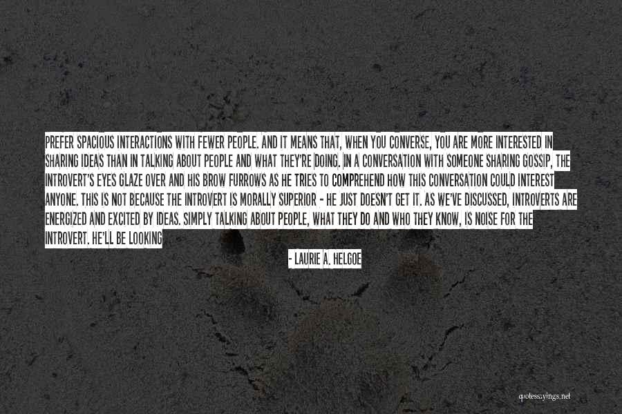 Sharing Of Ideas Quotes By Laurie A. Helgoe Sharing Of Ideas Quotes By Laurie A. Helgoe