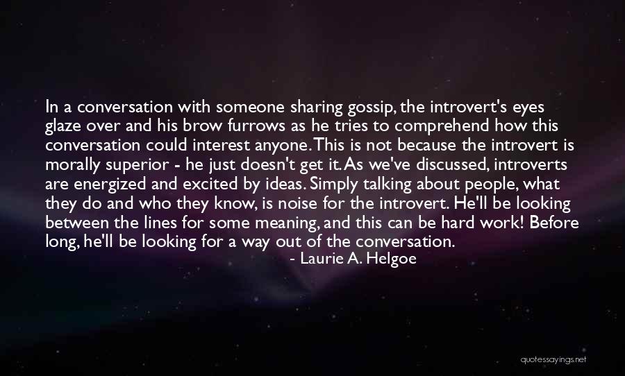 Sharing Of Ideas Quotes By Laurie A. Helgoe Sharing Of Ideas Quotes By Laurie A. Helgoe