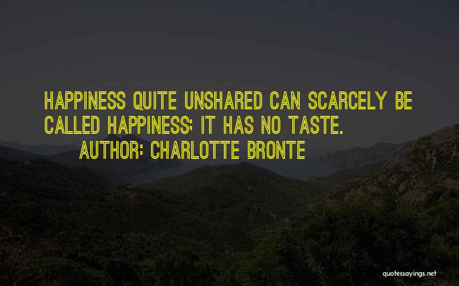 Sharing Our Happiness Quotes By Charlotte Bronte
