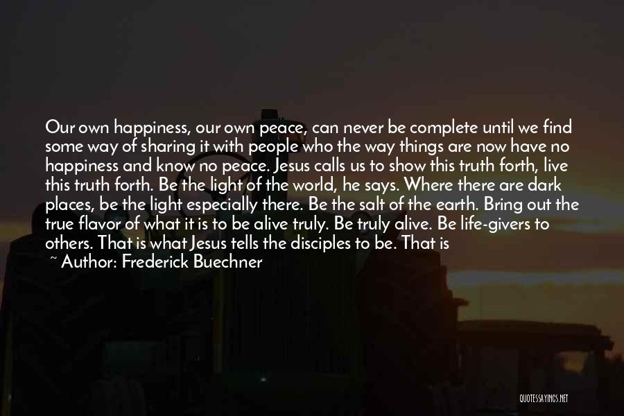 Sharing Our Happiness Quotes By Frederick Buechner