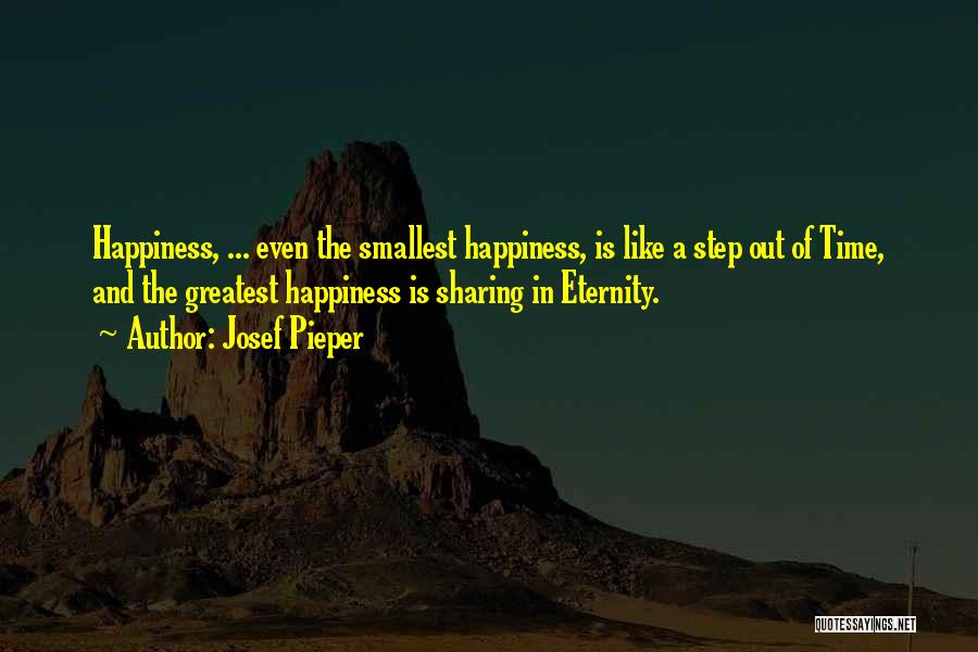 Sharing Our Happiness Quotes By Josef Pieper