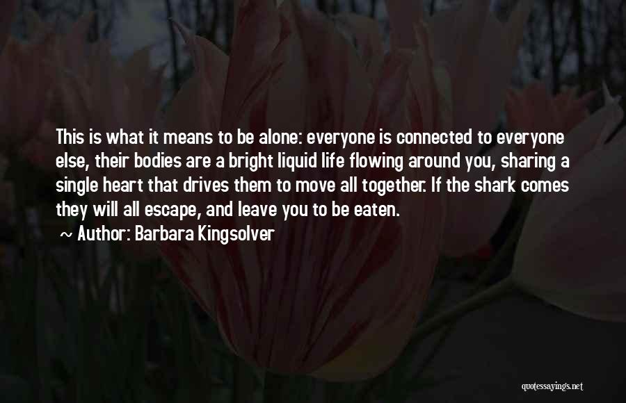 Sharing Our Life Together Quotes By Barbara Kingsolver