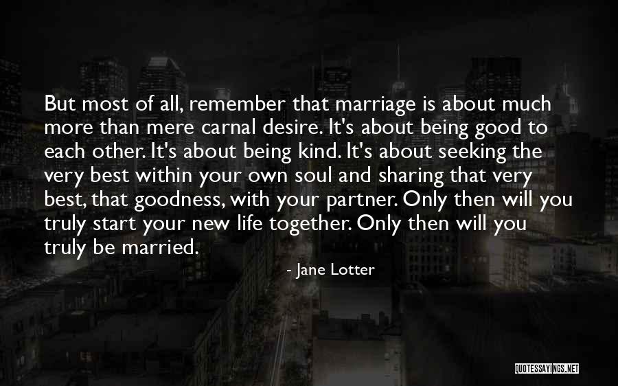 Sharing Our Life Together Quotes By Jane Lotter Sharing Our Life Together Quotes By Jane Lotter