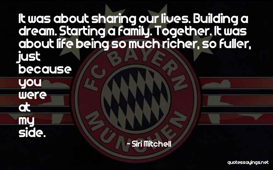 Sharing Our Life Together Quotes By Siri Mitchell Sharing Our Life Together Quotes By Siri Mitchell