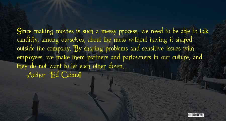 Sharing Problems Quotes By Ed Catmull