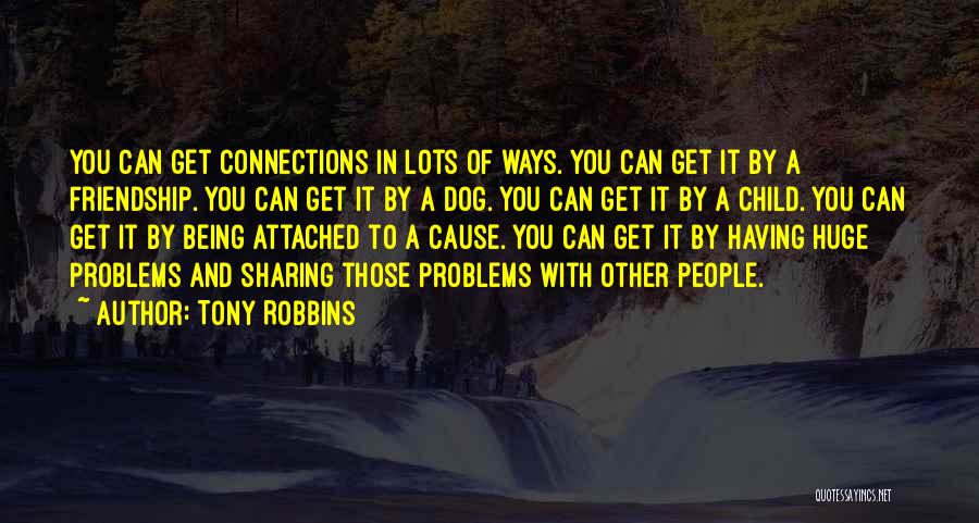 Sharing Problems Quotes By Tony Robbins
