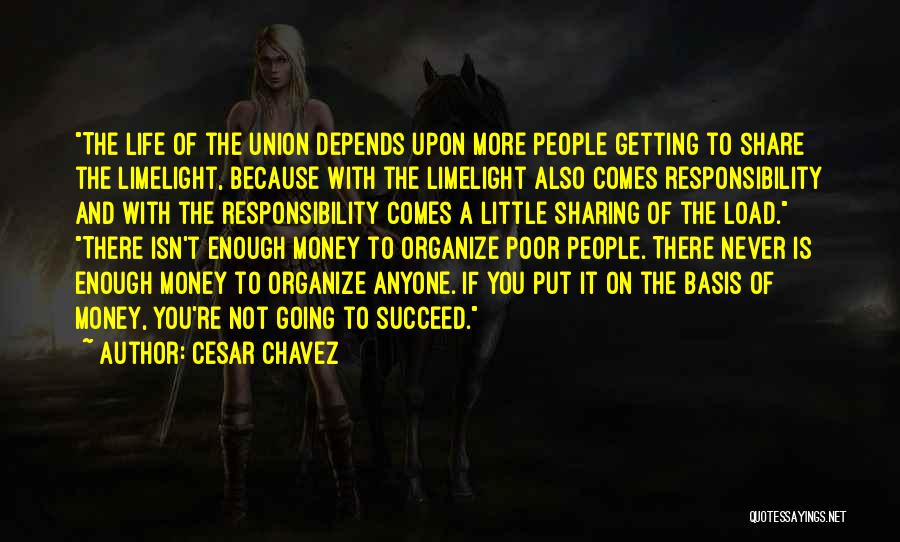 Sharing The Load Quotes By Cesar Chavez