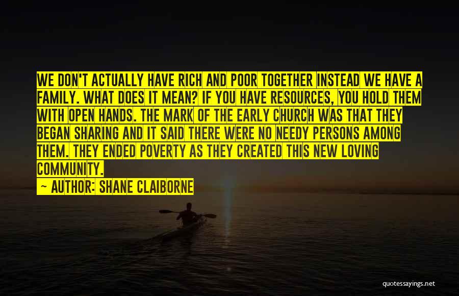 Sharing To The Needy Quotes By Shane Claiborne