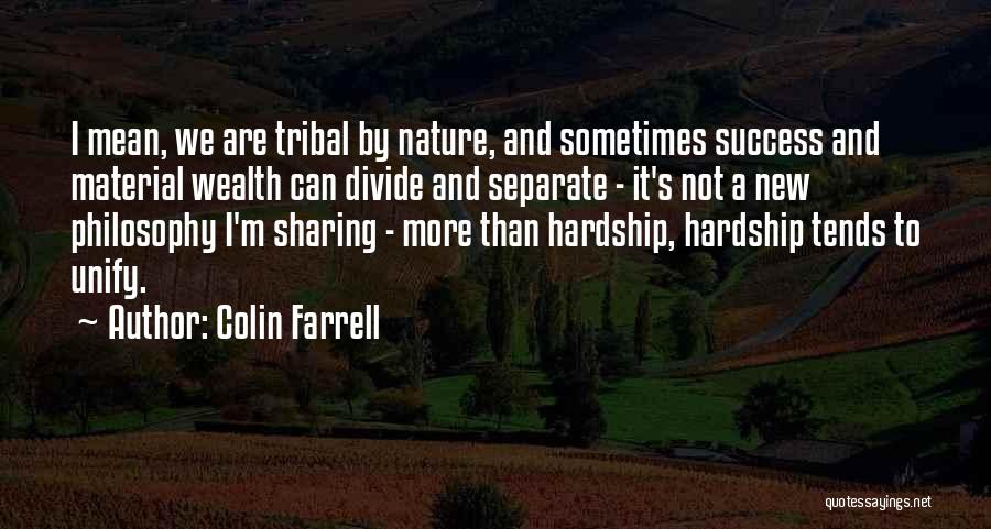 Sharing Wealth Quotes By Colin Farrell