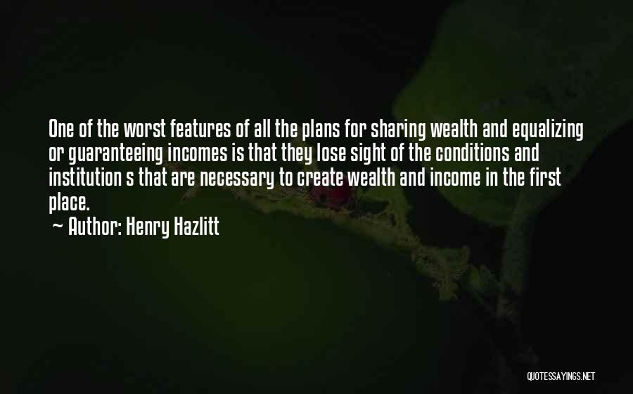 Sharing Wealth Quotes By Henry Hazlitt