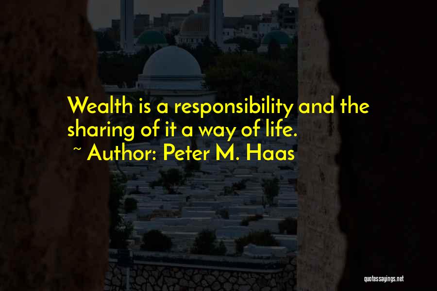 Sharing Wealth Quotes By Peter M. Haas