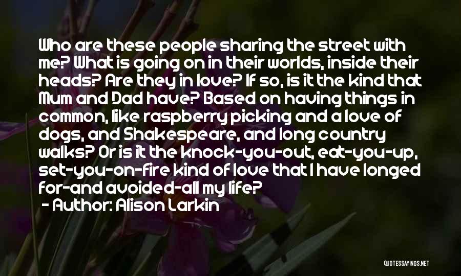 Sharing What You Love Quotes By Alison Larkin