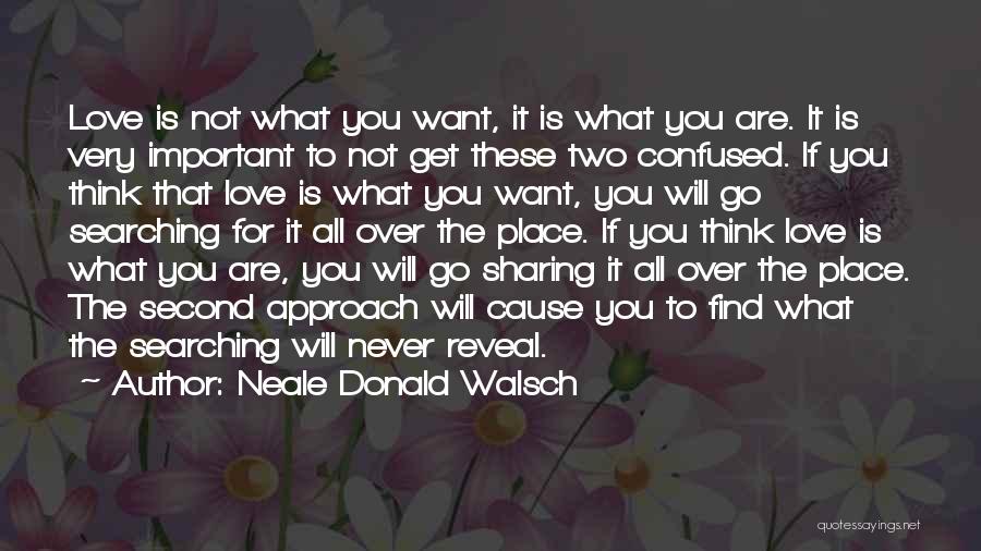 Sharing What You Love Quotes By Neale Donald Walsch