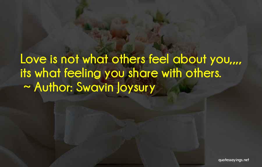 Sharing What You Love Quotes By Swavin Joysury