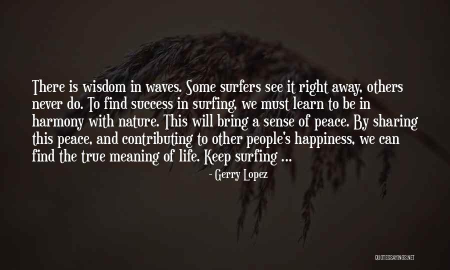 Sharing Wisdom Quotes By Gerry Lopez Sharing Wisdom Quotes By Gerry Lopez