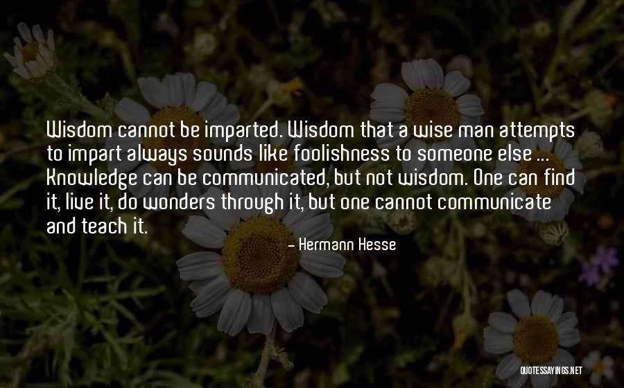 Sharing Wisdom Quotes By Hermann Hesse