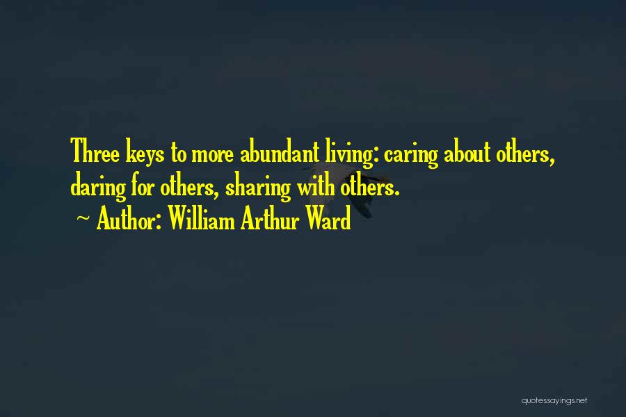 Sharing With Others Quotes By William Arthur Ward