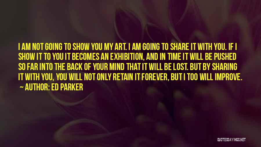 Sharing Your Art Quotes By Ed Parker