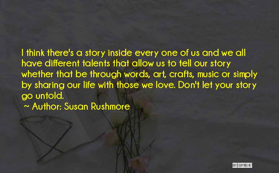 Sharing Your Art Quotes By Susan Rushmore